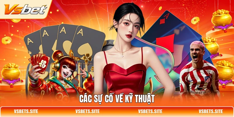Các sự cố về kỹ thuật