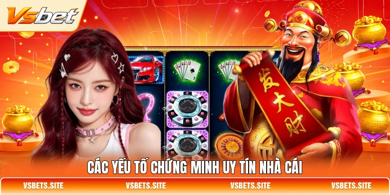 Các yếu tố chứng minh uy tín nhà cái