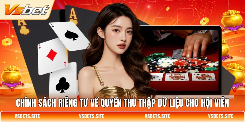 Chính sách riêng tư về quyền thu thập dữ liệu cho hội viên
