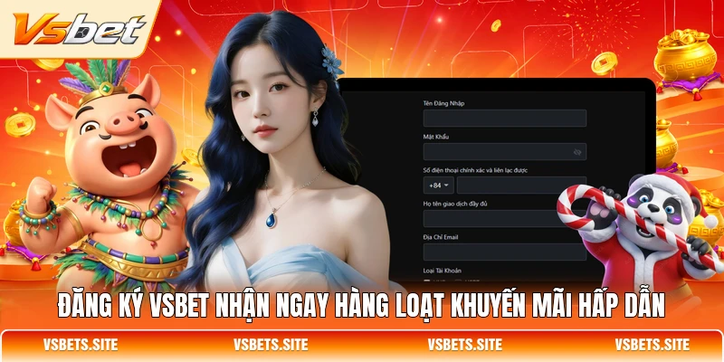 dang ky vsbet nhan ngay hang loat khuyen mai hap dan
