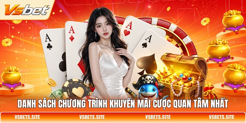 Danh sách chương trình khuyến mãi cược quan tâm nhất Danh sách chương trình khuyến mãi cược quan tâm nhất