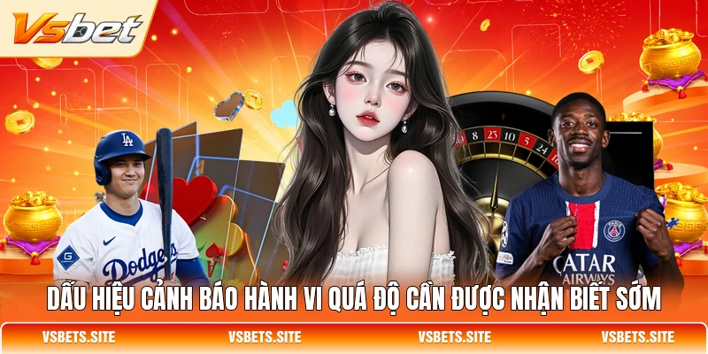 Dấu hiệu cảnh báo hành vi quá độ cần được nhận biết sớm