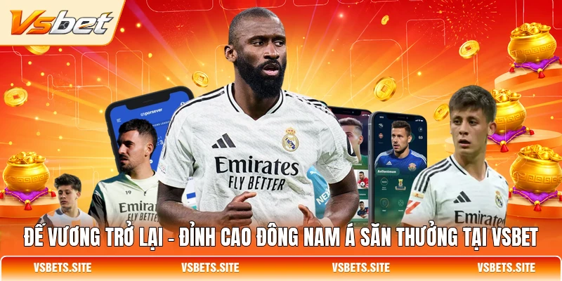 de vuong tro lai dinh cao dong nam a san thuong tai vsbet