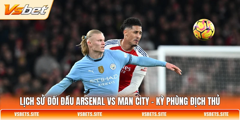 lich su doi dau arsenal vs man city ky phung dich thu