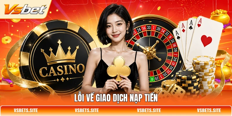 Lỗi về giao dịch nạp tiền