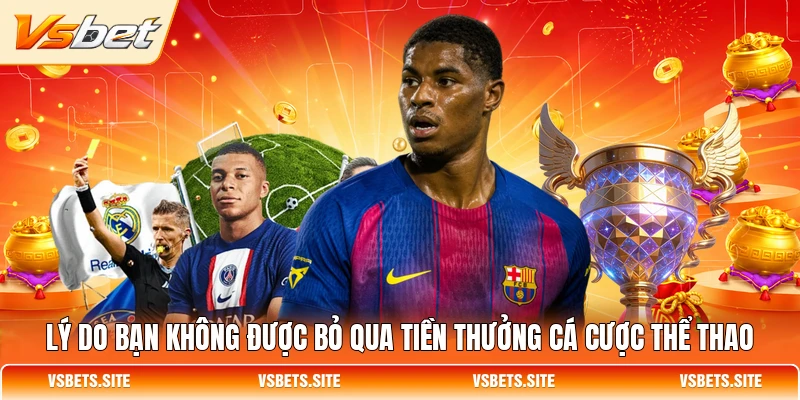 Lý do bạn không được bỏ qua tiền thưởng cá cược thể thao Lý do bạn không được bỏ qua tiền thưởng cá cược thể thao