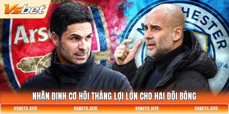 Nhận định cơ hội thắng lợi lớn cho hai đội bóng Nhận định cơ hội thắng lợi lớn cho hai đội bóng