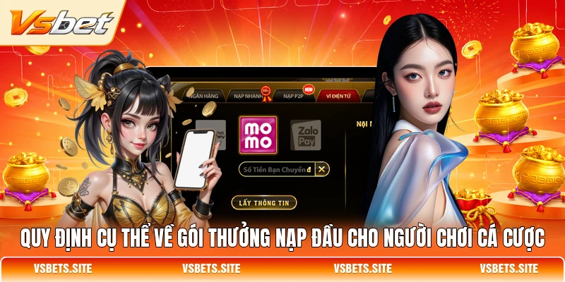 Quy định cụ thể về gói thưởng nạp đầu cho người chơi cá cược Quy định cụ thể về gói thưởng nạp đầu cho người chơi cá cược