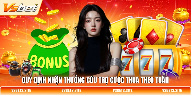 Quy định nhận thưởng cứu trợ cược thua theo tuần Quy định nhận thưởng cứu trợ cược thua theo tuần
