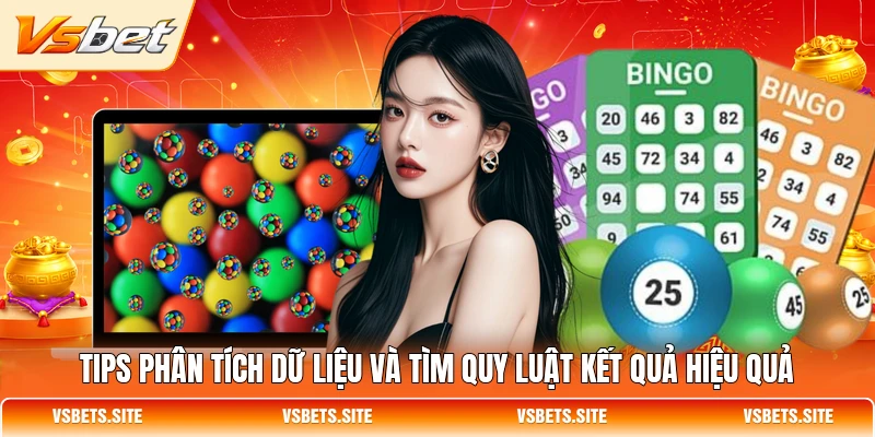 Tips phân tích dữ liệu và tìm quy luật kết quả hiệu quả Tips phân tích dữ liệu và tìm quy luật kết quả hiệu quả